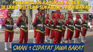 KEREN...!!! PASKIBRA SMAN 1 CIPATAT DI LKBB BSI FLAS