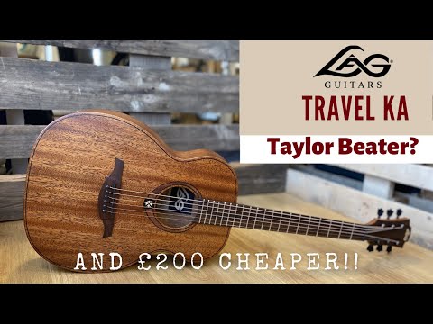 LAG KA Travel Acoustic. The Finest Compact / Short Scale Acoustic You Can Buy At The Price (£349)?