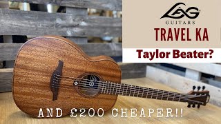 LAG KA Travel Acoustic. The Finest Compact / Short Scale Acoustic You Can  Buy At The Price (£349)?
