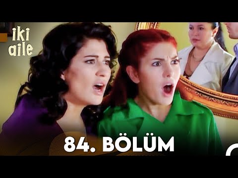 İki Aile 84. Bölüm (FULL HD)