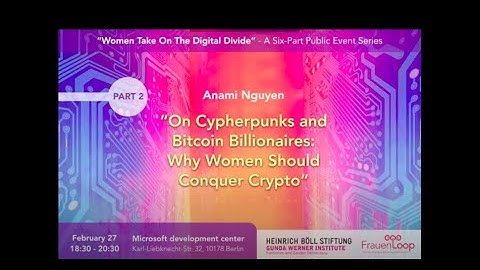 On Cypherpunks and Bitcoin Billionaires: Why Women Should Conquer Crypto