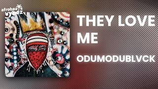 ODUMODUBLVCK - THEY LOVE ME (Lyrics)