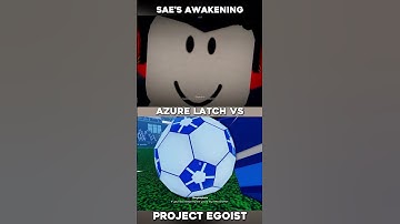 Azure Latch VS Project Egoist Sae
