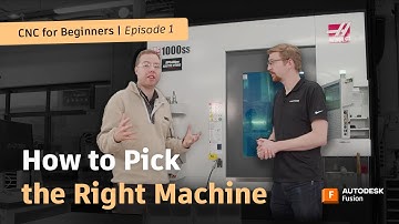 CNC for Beginners: How to Pick the Right Machine | Autodesk Fusion