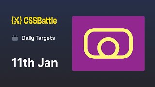 CSS Battle - Daily Target 11th January 2024 solution | CSS Challenge
