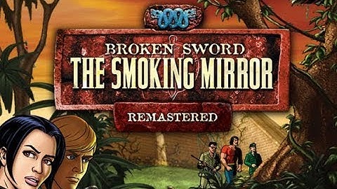 BROKEN SWORD II: THE SMOKING MIRROR - REMASTERED - Intro