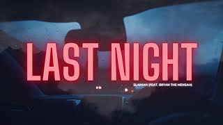 Slaiman - Last Night (feat. BRYAN THE MENSAH)