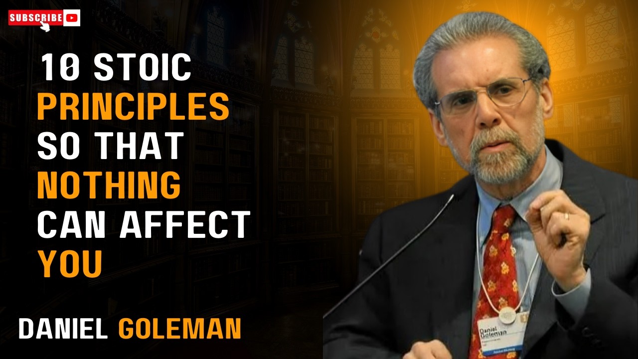 10 Stoic Principles So That NOTHING Can Affect You | Daniel Goleman Motivation Speech