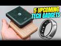 Top 5 Upcoming Tech Gadgets You Should Watch This (2026)