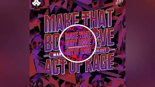 Act Of Rage - Make That Body Move (Warrior Workout 2024 OST) (Extended Mix)