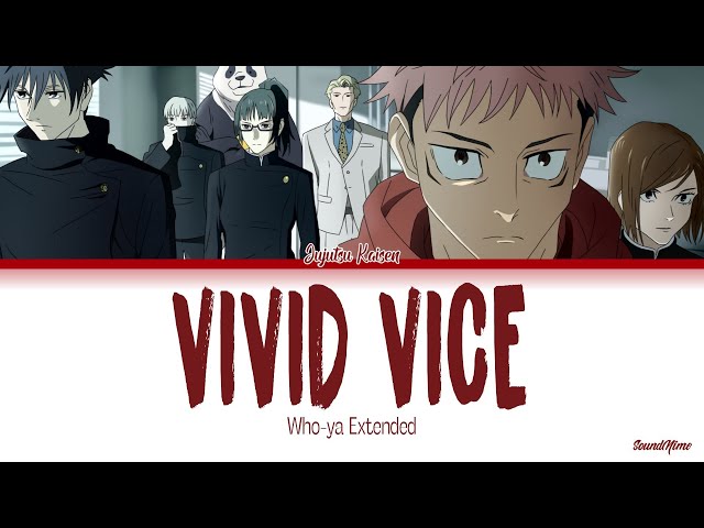 Jujutsu Kaisen - Opening 2 Full『Vivid Vice』by Who-ya Extended (Lyrics KAN/ROM/ENG) class=