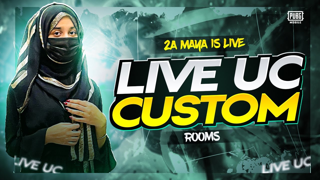 UC CUSTOM ROOM LIVE STREAM | 2A-MAYA | PUBG MOBILE