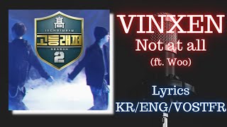 VINXEN - Not at all (ft. Woo)  [lyrics/engsub/vostfr]