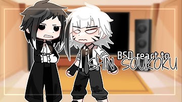 [BSD react] Bungou Stray Dogs react to SHIN SOUKOKU // short, rushed // gacha club