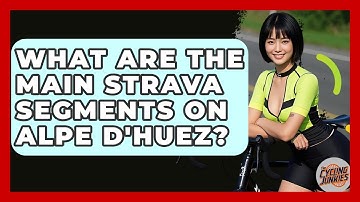 What Are The Main Strava Segments On Alpe D