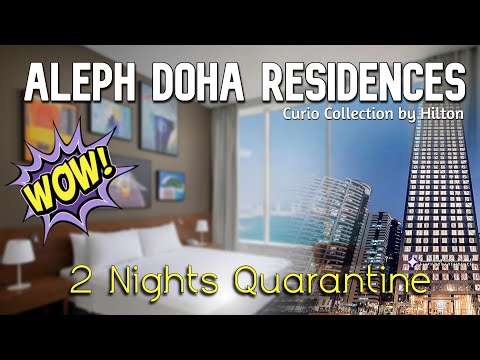 2 Nights Quarantine @ Aleph Doha Residences, Curio Collection by Hilton, Qatar