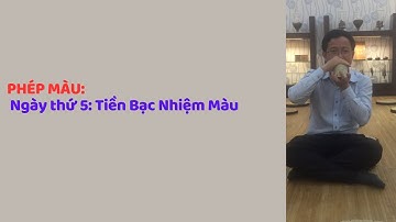 PHÉP MÀU: Ngày thứ 5: Tiền Bạc Nhiệm Màu #thanhcong #phuhero #lamchucamxuc