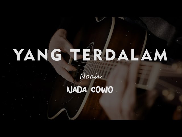 YANG TERDALAM // NOAH // KARAOKE GITAR AKUSTIK TANPA VOKAL NADA COWO ( MALE ) class=