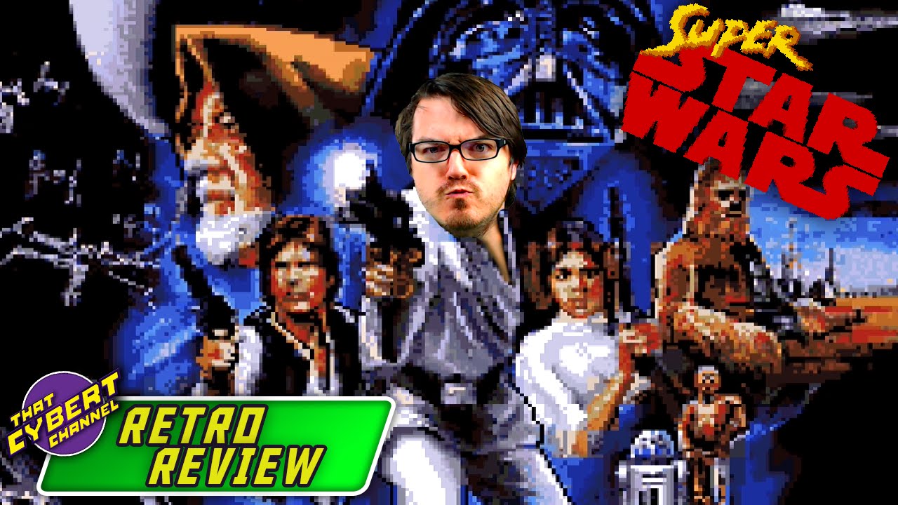 SUPER STAR WARS: IS SUPER F'N HARD! (THAT CYBERT CHANNEL RETRO REVIEW)