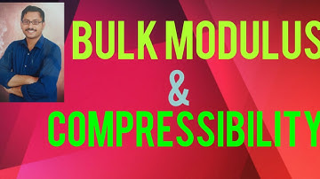 Bulk modulus & Compressibility