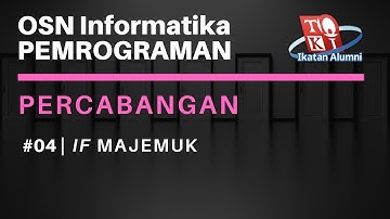 If dengan beberapa kondisi dengan operasi boolean - Percabangan #04 | OSN Informatika Pemrograman