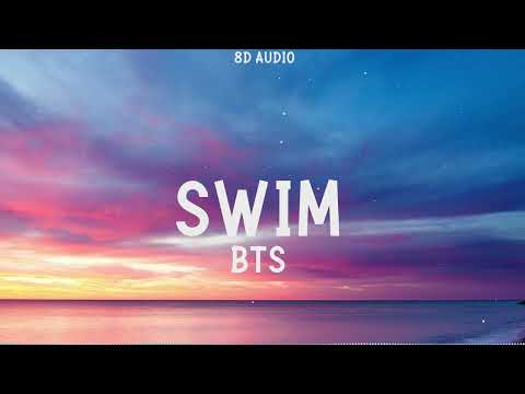 BTS - SWIM (8D Audio)