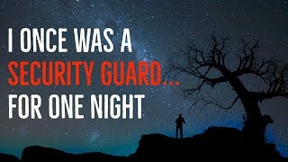 ''I Once was a Security Guard for One Night'' | TERRIFYING NIGHSHIFT HORROR NOSLEEP