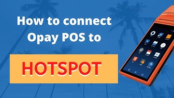 How to connect OPAY traditional POS to WiFi hotspot (for super fast network)