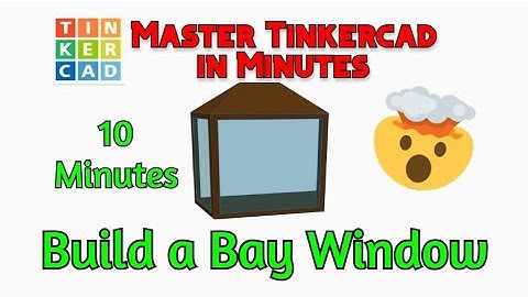 Build a Bay Window in Tinkercad for Absolute Beginners in Minutes!