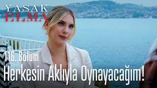 Beni aptal yerine koyan herkesin aklıyla oynayacağım! - Yasak Elma 116. Bölüm