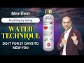 Manifest Anything by using Water Technique - Do it for 21 Days to NEW You | Mitesh Khatri LOA Coach