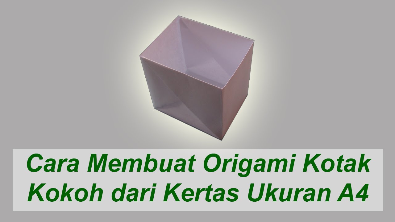  Cara Membuat Origami  Kotak Kokoh dari Kertas Ukuran A4 