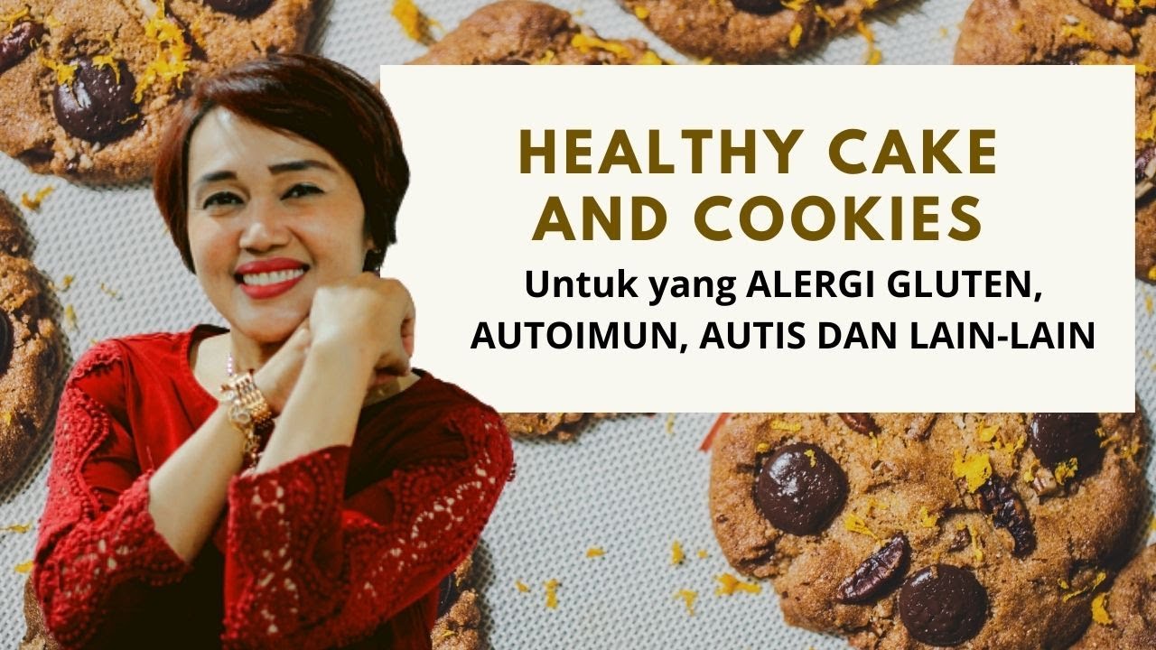 HEALTHY CAKE AND COOKIES UNTUK YANG ALERGI GLUTEN, AUTOIMUN, AUTIS DAN LAIN LAIN... HEALTHY CAKE AND COOKIES UNTUK YANG ALERGI GLUTEN, AUTOIMUN, AUTIS DAN LAIN LAIN...