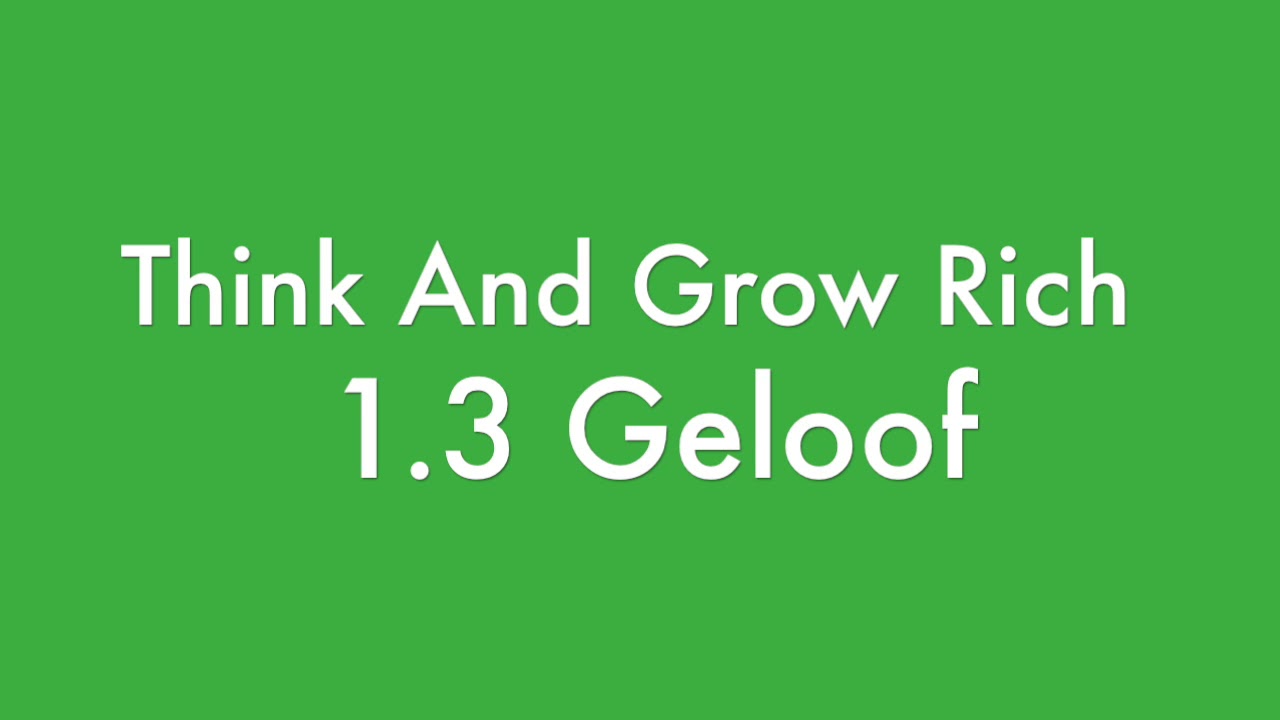 Think and Grow Rich Nederlands - Geloof 1.3 - YouTube