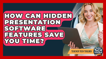 How Can Hidden Presentation Software Features Save You Time? - Teacher Tech Toolbox