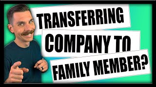 How to transfer a company to a family member?