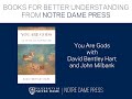 "You Are Gods" with David Bentley Hart and John Milbank