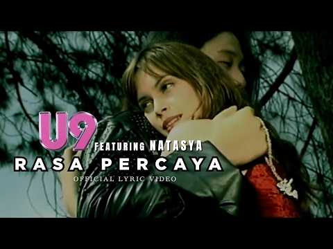 U9 Feat. Natasya - Rasa Percaya (Official Lyric Video)