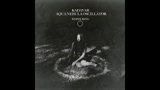 Kadavar \u0026 Aqua Nebula Oscillator - White Ring (2013) Full Album