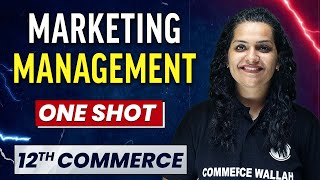 MARKETING MANAGEMENT in 1 Shot - Everything Covered | Class 12th Business Studies