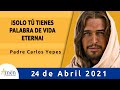 Evangelio De Hoy Sábado 24 Abril 2021 l Padre Carlos Yepes