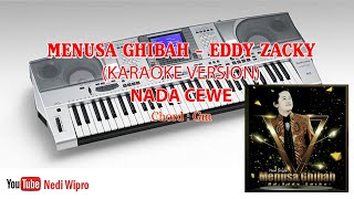 MENUSA GHIBAH KARAOKE NADA CEWEK - EDDY ZACKY TARLING TEBARU