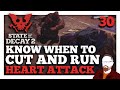 Know when to cut and run  heart attack  state of decay 2  part 30