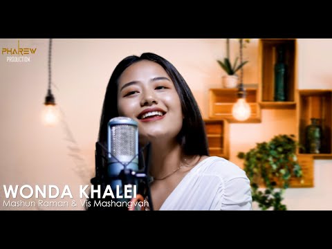 WONDA KHALEI | Mashun Raman & Vis Mashangva (Tangkhul Music Video)