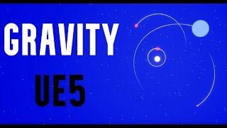[UE5] Simulating Gravity in Unreal Engine 5