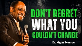 Stop Blaming Yourself — Let God Restore What You Lost | Myles Munroe