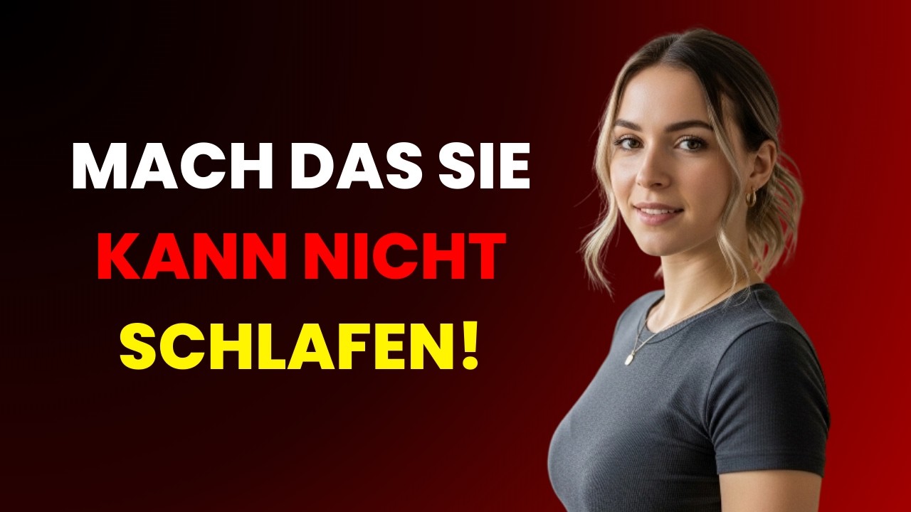 Wenn du DAS tust, wird sie nicht mehr schlafen können, ohne an dich zu denken.