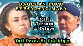 Anyar!!! Dagelan Guyon Maton Cak Dikin Vs Yati Pesek