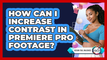 How Can I Increase Contrast In Premiere Pro Footage?