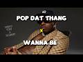 POP DAT THANG X Wanna Be OFFICIAL Tiktok Mashup 
